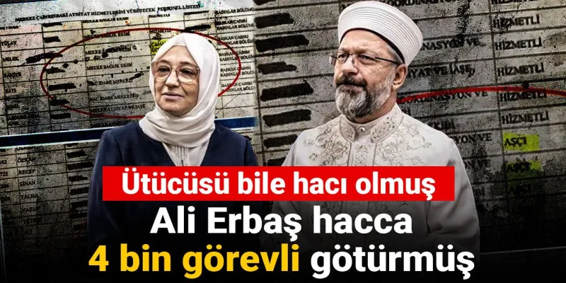 Ali Erbaş'ın Hac Seferi: Ütücüsü Bile Hacı Oldu! Şok Detaylar