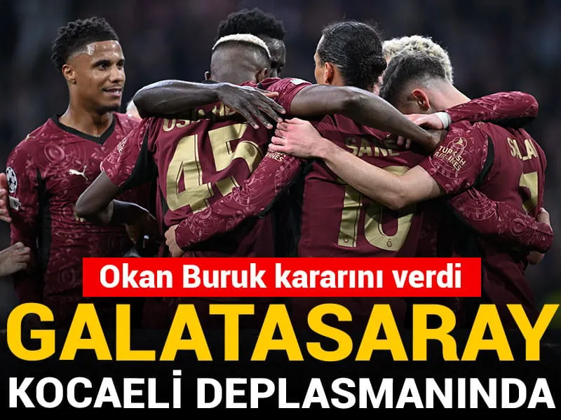 Galatasaray Kocaelispor deplasmanında: Okan Buruk kararını verdi