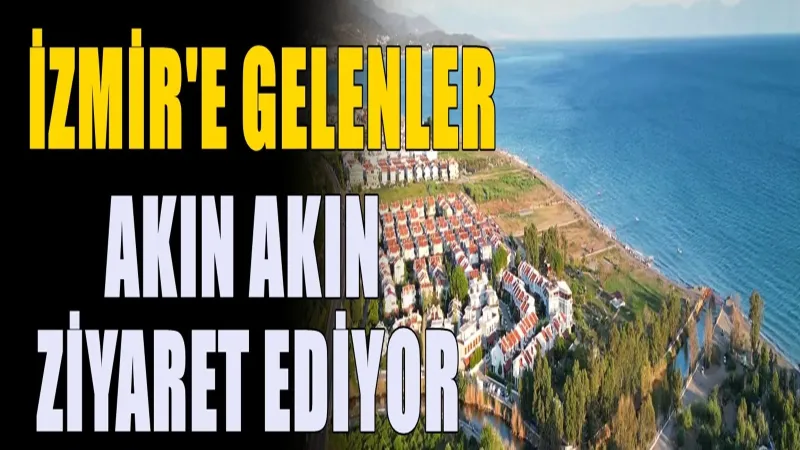 İzmir'in Yeni Gözdesi Gümüldür! Urla ve Çeşme'ye Rakip mi?
