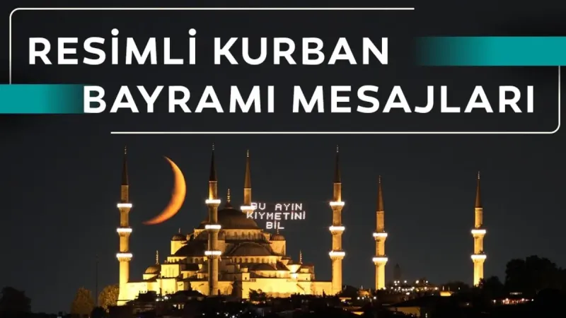 Kurban Bayramı Mesajları: Sevdiklerinize En Güzel Bayram Dilekleri!