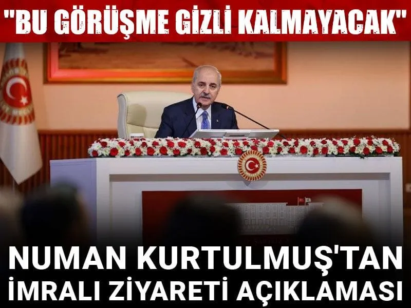 Numan Kurtulmuş'tan İmralı ziyareti açıklaması: Bu görüşme gizli kalmayacak