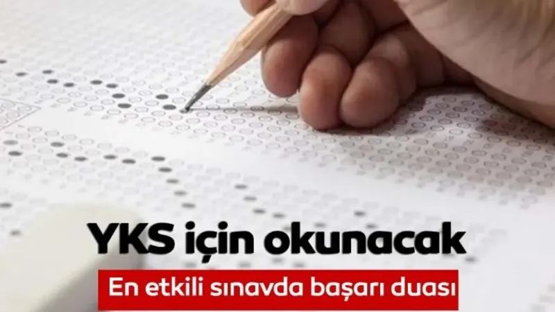 YKS SINAV BAŞARI DUASI OKUNUŞU VE ANLAMI: Sınav öncesi hangi dualar okunur, Kalem Suresi nasıl okunur?